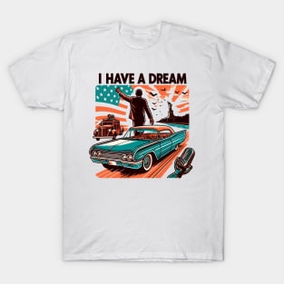 I Have A Dream T-Shirt